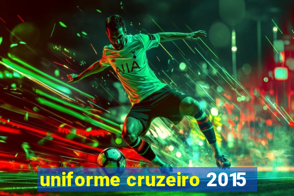 uniforme cruzeiro 2015